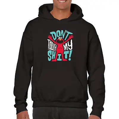 Elmo Dont Touch My Sh*t Sarcastic Desing Hoodie Sweatshirt • $47.99