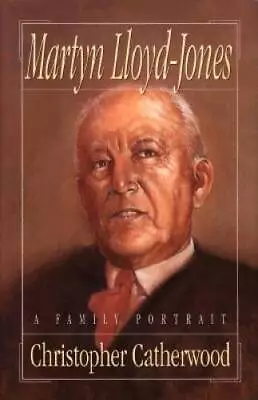 Martyn Lloyd-Jones: A Family Portrait - Hardcover - GOOD • $7.60