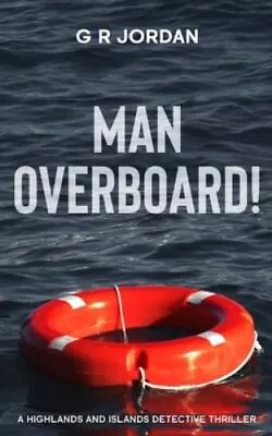 Man Overboard!: A Highlands And Islands Detective Thriller • $7.75