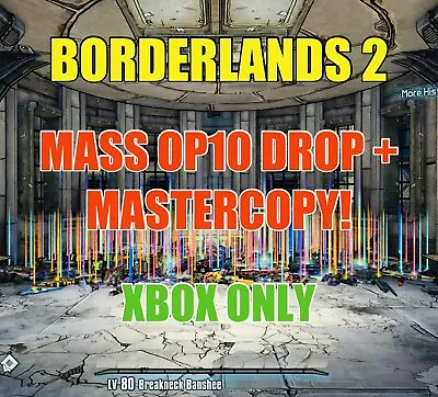Borderlands 2 Mass OP10 Weapon + Item Drop! Max Level Guns + Gear XBOX ONE + X/S • $11.89