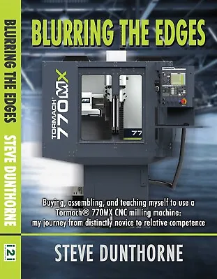 Technical Book About Tormach CNC Milling Machines • £16.99