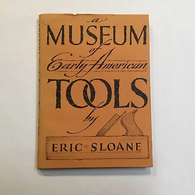 $6 • Buy A Museum Of Early American Tools By Sloane, Eric (Hardcover)