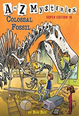 A To Z Mysteries Super Edition #10: Colossal Fossil Roy Ron Paperback Good • $5.09