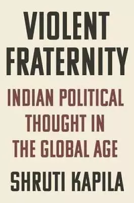 Violent Fraternity: Indian Political Thought In The Global Age - GOOD • $26.50