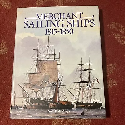 MERCHANT SAILING SHIPS 1815-1850 By David R. Macgregor - HCDJ *Excellent* • $25