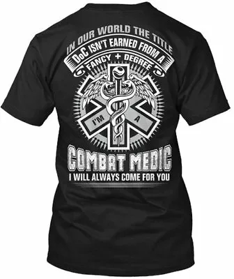 Combat Medic - Ltd Edt T-Shirt Made In The USA Size S To 5XL • $22.95