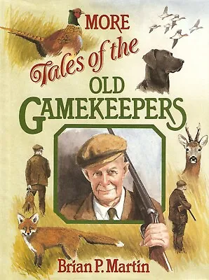 MARTIN BRIAN GAMEKEEPING BOOK MORE TALES OF THE OLD GAMEKEEPERS Hardback BARGAIN • £11.45