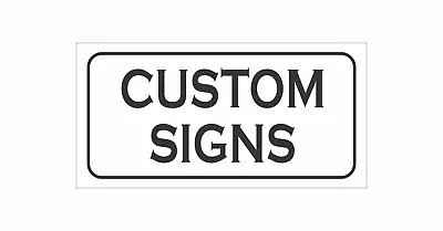 6X12 Custom Sign • $16.61