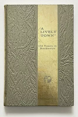 152 Years In Rochester: A Lively Town By RCC Rochester MI History HC 1969 • $25