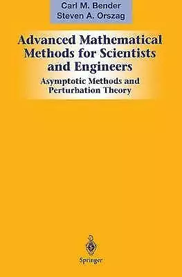 Advanced Mathematical Methods For Scientists And Engineers I: Asymptotic... • £55.16