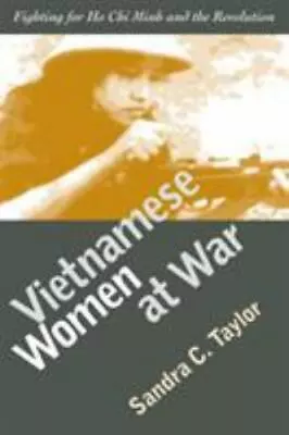 Vietnamese Women At War: Fighting For Ho CHI Minh And The Revolution • $8.77