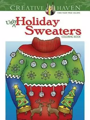 Creative Haven Ugly Holiday Sweaters Coloring Book (Adult Coloring) - GOOD • $3.66