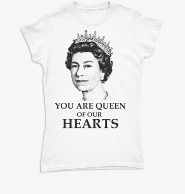 £8.99 • Buy You Are The Queen Of Our Hearts Queen Elizabeth II Womens T Shirts #D44#P1#PR