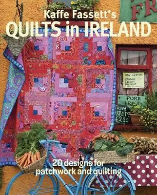 Kaffe Fassett's Quilts In Ireland: 20 Designs For Patchwork And Quilting • $12.95