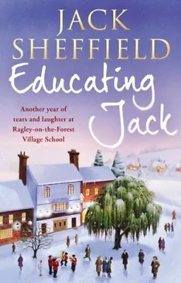 Educating Jack (Jack Sheffield 6) By Sheffield Jack Book The Cheap Fast Free • £3.49