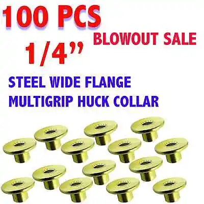 100 PCS 1/4  Steel Lock Bolt WIDE FLANGE COLLAR For Huck Bolts • $27