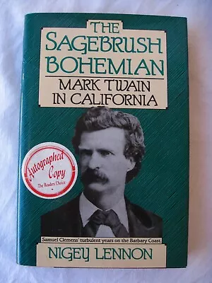 The Sagebrush Bohemian. Mark Twain In California - Nigey Lennon Autographed • $27
