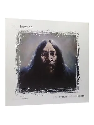 £150 • Buy Peter Howson - John Lennon Northern Lights Featuring Frank Mcfadden 2007 Signed