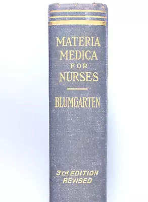 Materia Medica For Nurses 1920 3rd Ed. A.S. Blumgarten HC Macmillan • $15.99