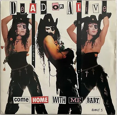 Dead Or Alive - Come Home With Me Baby - 7” Vinyl Single • £6.99