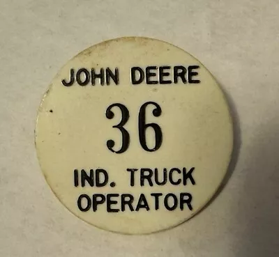 Vintage John Deere #36 Ind. Truck Operator Factory Badge Pin On Button • $34.99