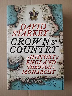 David Starkey Crown & Country History Of England Through The Monarchy H/b D/j  • £16