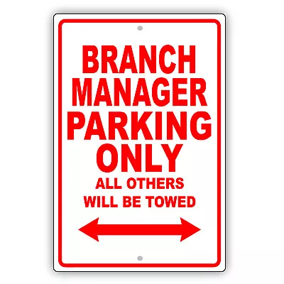 Branch Manager Parking Only Gift Decor Novelty Garage Aluminum Metal Sign • $11.49