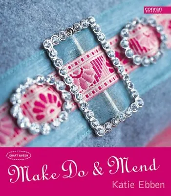 Make Do And Mend (Craft Queen) By Ebben Katie Paperback Book The Fast Free • $7.06