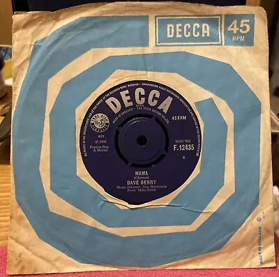 DAVE BERRY Mama / Walk Walk Talk Talk 7” Decca Records • £1.99