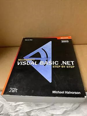 Step By Step Ser.: Microsoft Visual Basic .Net By Michael Halvorson (2003 Trade • $9