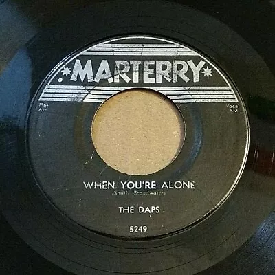 The Daps - When You're Alone/Down & Out 45 Marterry Vocal Group G+ • $9.99