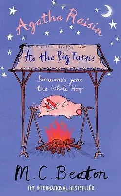 Agatha Raisin: As The Pig Turns By M.C. Beaton. 9781845299552 • £2.51