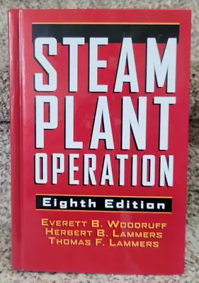 Steam Plant Operation By Everett B Woodruff Hardcover 8th Edition • $59.90