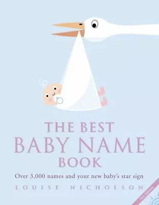 The Best Baby Name Book: Over 3000 Names And Your New Baby's Star Sign By • £3.13