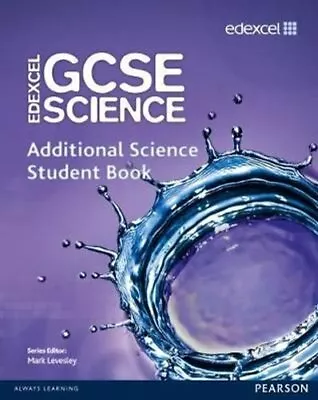 Edexcel GCSE Science: Additional Science Student Book 9781846908835 | Brand New • £7.09