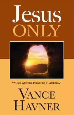 Jesus Only By Havner Vance • $11.48