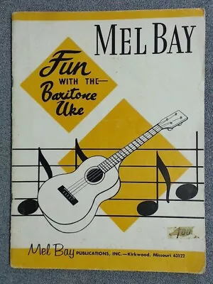 Vintage 1961 Mel Bay Fun With The Baritone Uke (40 Pages) • $6.95