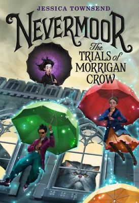 Nevermoor: The Trials Of Morrigan Crow (Nevermoor) By Jessica Townsend • $46.41