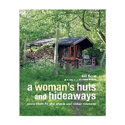 £15.44 • Buy A Woman's Huts And Hideaways: More Than 40 She Sheds Book By Gill Heriz, NEW