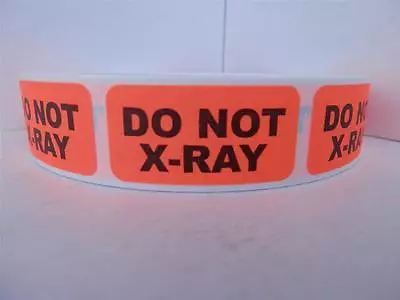 250 Stickers 3/4 X1 1/2  Warning Label DO NOT X-RAY Fluorescent Red Bkgd • $15.95
