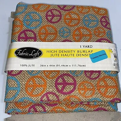 Fabric Loft High Density Burlap Jute Haute Densite 1 Yard 36x44in Peace Signs • $12.99