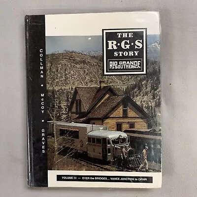 The RGS Story Volume III Vance Junction To Ophir Signed Collman Mccoy Graves • $120