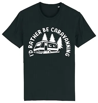 I'd Rather Be Caravanning Caravan T-Shirt • £9.95