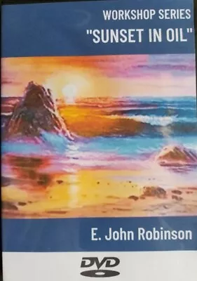 E. John Robinson: PAINTING THE SEA IN OIL  SUNSET IN OIL  - DVD 1 HOUR • $29.95