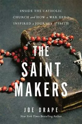 The Saint Makers: Inside The Catholic Church And How A War Hero Inspired A Journ • $4.47