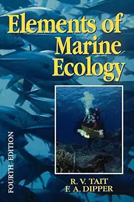 Elements Of Marine Ecology: An Introductory Course By Dipper F. A. Paperback • £4.99