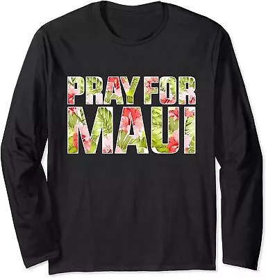 Pray For Maui Hawaii Strong Nature Awareness Gift Long Sleeve T-Shirt • $22.99