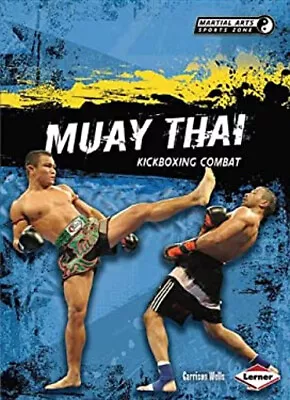 Muay Thai : Kickboxing Combat Library Binding Garrison Wells • $10.33