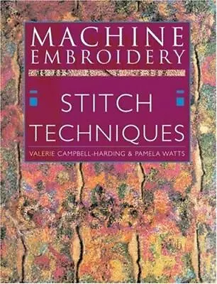 Machine Embroidery Stitch Techniques By Pamela Watts & Valerie Campbell-Harding • $1.99