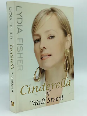 CINDERELLA OF WALL STREET By Lydia Fisher - 2009 - 2008 Financial Crisis -SIGNED • $35
